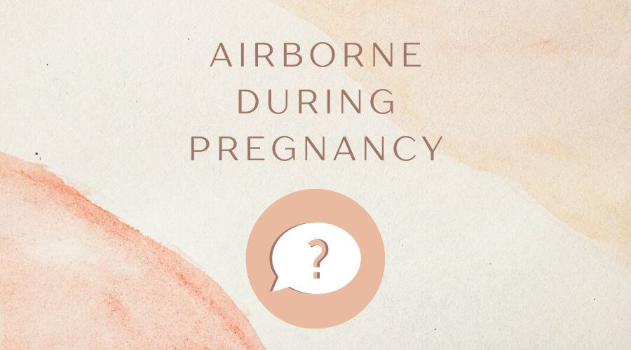airborne during pregnancy - faqs