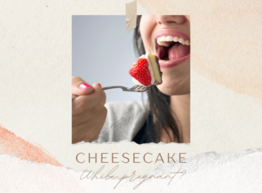 can you eat cheesecake while pregnant