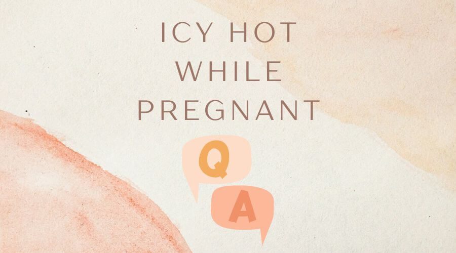 is it ok to use icy hot while pregnant - frequently asked questions