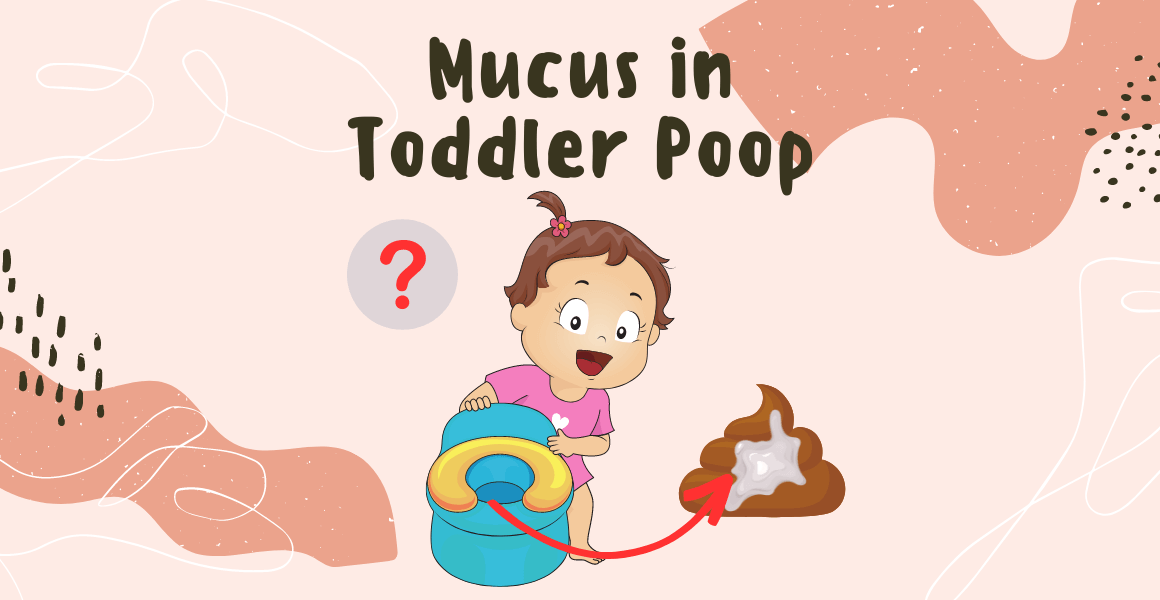 mucus in toddler poop